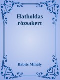 Efficenter Kft. Babits Mihály: Hatholdas rózsakert - könyv