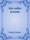Efficenter Kft. Bródy Sándor: Két szőke asszony - könyv