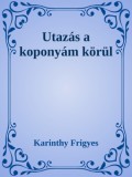 Efficenter Kft. Karinthy Frigyes: Utazás a koponyám körül - könyv