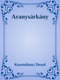 Efficenter Kft. Kosztolányi Dezső: Aranysárkány - könyv