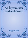 Efficenter Kft. Magyar Elek: Az ínyesmester szakácskönyve - könyv