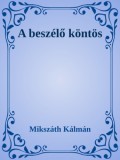 Efficenter Kft. Mikszáth Kálmán: A beszélő köntös - könyv