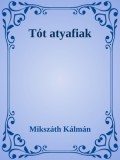 Efficenter Kft. Mikszáth Kálmán: Tót atyafiak - könyv