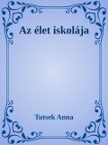 Efficenter Kft. Tutsek Anna: Az élet iskolája - könyv