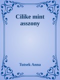 Efficenter Kft. Tutsek Anna: Cilike mint asszony - könyv