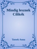 Efficenter Kft. Tutsek Anna: Mindig lesznek Cilikék - könyv