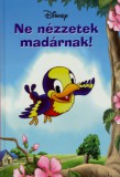 Egmont-Hungary Kft. Conn Iggulden: Ne nézzetek madárnak! - könyv