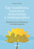 Egy buddhista szerzetes útmutatója a boldogsághoz