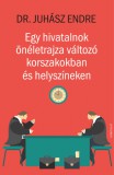 Egy hivatalnok önéletrajza változó korszakokban és helyszíneken