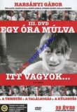 Egy óra múlva itt vagyok... 3.DVD