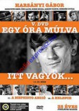 Egy óra múlva itt vagyok... 5.DVD