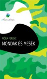 eKonyv Móra Ferenc: Mondák és mesék - könyv