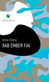 eKonyv Móra Ferenc: Rab ember fiai - könyv