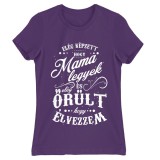 Elég képzett, hogy Mama legyek - női póló