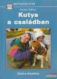 Elektra Kiadóház Kutas Gábor - Kutya ?a családban