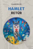 Előretolt helyőrség íróakadémia Polgár Kristóf: Hamlet Retúr - könyv