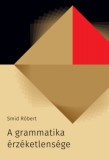 Előretolt helyőrség íróakadémia Smid Róbert: A grammatika érzéketlensége - könyv