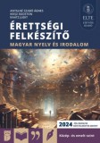 Elte Eötvös Kiadó Kft. Keisz Ágoston, Dr.raátz Judit, Antalné dr. Szabó Ágnes: Érettségi felkészítő - Magyar nyelv és irodalom közép- és emelt szint - könyv