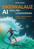 Elte Eötvös Kiadó Kft. Kerek István: Sikerkalauz AI hullámlovasoknak - könyv