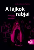 Elte Eötvös Kiadó Kft. Sándor Alexandra Valéria: A lájkok rabjai - könyv