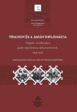 ELTE Humán Tudományok Kutatóközpontja Umemura Yuko (szerk.) - Wintermantel Péter (szerk.): Trianon és a japán diplomácia – Magyar vonatkozású japán diplomáciai dokumentumok, 1914–1923 - könyv