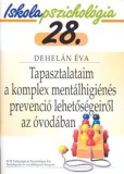 ELTE PPK Tanárképzési és -továbbkép Dehelán Éva: Tapasztalataim a komplex mentálhigiénés prevenció lehetőségeiről az óvodában - könyv