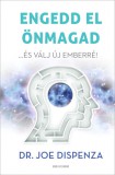 Engedd el önmagad