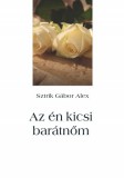 enkiadom.hu Sztrik Gábor Alex: Az én kicsi barátnőm - könyv