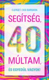 Erawan Kiadó Clerget-Tasi Barbara: Segítség, 40 múltam és egyedül vagyok! - könyv