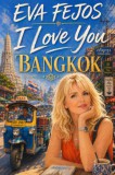 Erawan Kiadó Eva Fejos: I love You, Bangkok - könyv