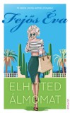 Erawan Kiadó Fejős Éva: Elhitted álmomat - könyv