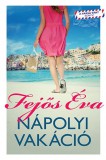 Erawan Kiadó Fejős Éva: Nápolyi vakáció - könyv