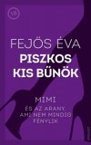 Erawan Kiadó Fejős Éva: Piszkos kis bűnök 2. - Mimi és az arany, ami nem mindig fénylik - könyv