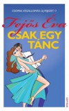 Erawan Könyvkiadó Fejős Éva: Csak egy tánc - könyv
