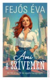 Erawan Könyvkiadó Kft. Fejős Éva: Ami a szívemen - könyv