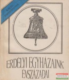Erdélyi egyházaink évszázadai
