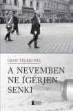 Erdélyi Szalon Grófteleki Pál: A nevemben ne ígérjen senki - könyv
