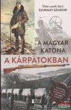 Erdélyi Szalon Szurmay Sándor - A magyar katona a Kárpátokban