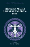 Erósz és a mágia a reneszánszban. 1484