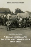 Erőszakkutató Intézet Marosvári Attila: A román megszállási politika Magyarországon (1919-1920) - könyv