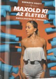 Értékeskönyvek Bernáth Odett: Maxold ki az életed! - könyv