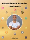 Értékeskönyvek Pinke Attila: Kriptovalutákról érthetően mindenkinek - könyv