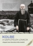 Etalon Film Kft. Maximilian Kolbe: KOLBE – A Szeplőtelen Lovagja - könyv