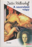 Európa Dieter Wellershoff - A szerelmi vágy