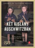 Európa Könyvkiadó Andra Bucci, Tatiana Bucci: Két kislány Auschwitzban - könyv