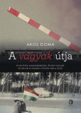 Európa Könyvkiadó Doma, Akos: A vágyak útja - könyv