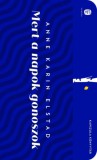 Európa Könyvkiadó Elstad, Annekarin: Mert a napok gonoszok - könyv