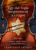 Európa Könyvkiadó Francesco Lotoro: Egy dal fogja megmenteni a világot - könyv