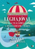 Európa Könyvkiadó Gerald Durrell: Léghajóval a világ körül / Léghajóval a dinoszauruszok földjén - könyv
