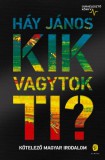 Európa Könyvkiadó Háy János: Kik vagytok ti? - Kötelező magyar irodalom - Újraélesztő könyv - könyv